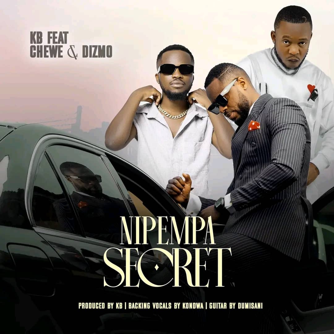 KB ft. Chewe & Dizmo - Nipempa Secret Mp3 Download