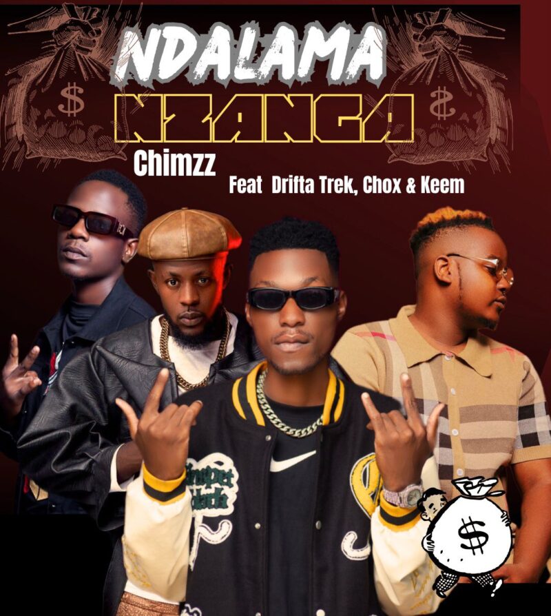 Young Chimz – Ndalama Zanga Ft Drifta Trek, Keem & Cox Mp3 Download