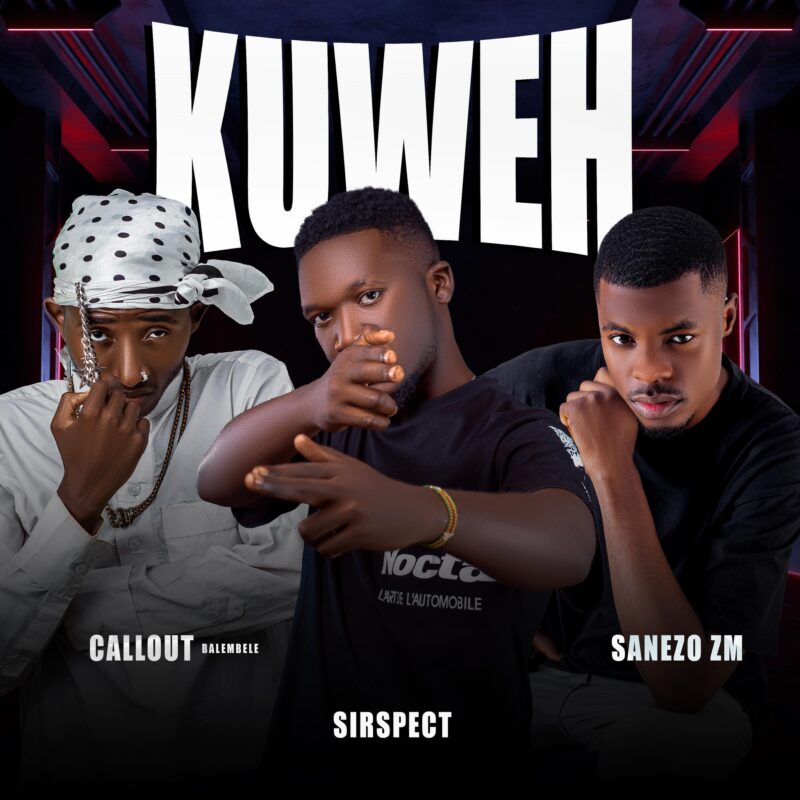 Sirspect, Callout Balembele & Sanezo ZM – Kuweh